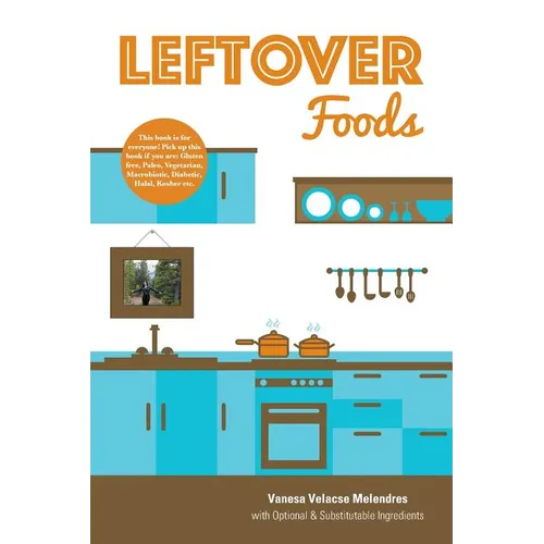 Leftover Foods: With Optional and Substitutable Ingredients