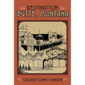 Destination: Butte, Montana