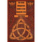 The Irish Hungarian Guide to the Domestic Arts
