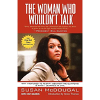 The Woman Who Wouldn't Talk: Why I Refused to Testify Against the Clintons & What I Learned in Jail