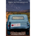 Love Wins: A True Story of Tragedy, Heroes, and Healing in Small town Montana