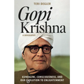Gopi Krishna-A Biography: Kundalini, Consciousness, and Our Evolution to Enlightenment