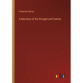 A Narrative of the Drought and Famine
