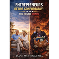 Entrepreneurs Retire Comfortably: The Rest Is Chaos