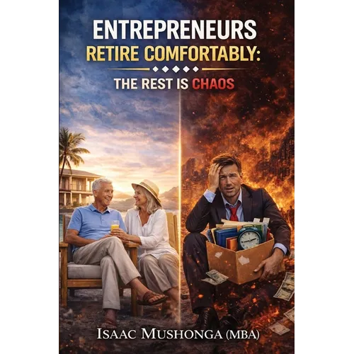 Entrepreneurs Retire Comfortably: The Rest Is Chaos