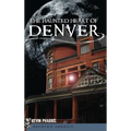 The Haunted Heart of Denver