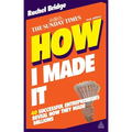 How I Made It: 40 Successful Entrepreneurs Reveal How They Made Millions