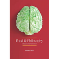 Food and Philosophy: Selected Essays