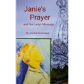 Janie's Prayer: and Our Lady's Message