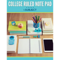 College Ruled Note Pad - 1 Subject