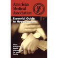 The American Medical Association Essential Guide to Hypertension