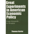 Great Experiments in American Economic Policy: From Kennedy to Reagan