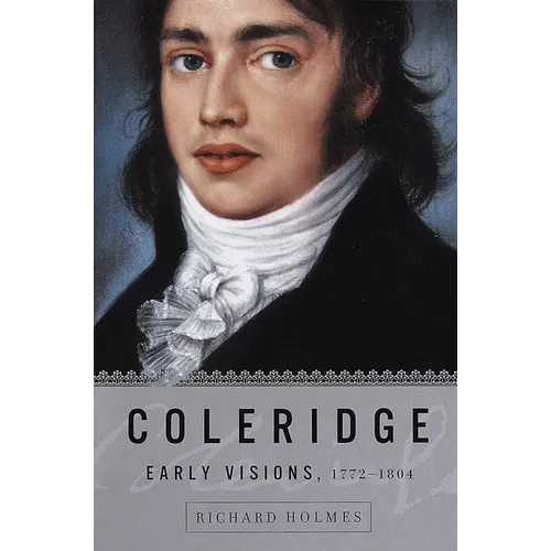 Coleridge: Early Visions, 1772-1804