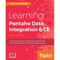 Learning Pentaho Data Integration 8 CE - Third Edition: An end-to-end guide to exploring, transforming, and integrating your data across multiple sour