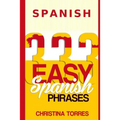 Spanish: 333 Easy Spanish Phrases