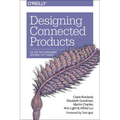 Designing Connected Products: UX for the Consumer Internet of Things