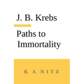 Paths to Immortality Based on the Undeniable Powers of Human Nature