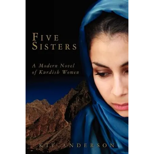 Five Sisters: A Modern Novel of Kurdish Women