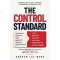 The Control Standard: How to Become the Person Leaders Trust to Own What Matters