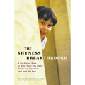 The Shyness Breakthrough: A No-Stress Plan to Help Your Shy Child Warm Up, Open Up, and Join tthe Fun