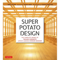 Super Potato Design: The Complete Works of Takashi Sugimoto, Japan's Leading Interior Designer