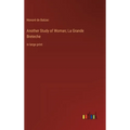Another Study of Woman; La Grande Breteche: in large print