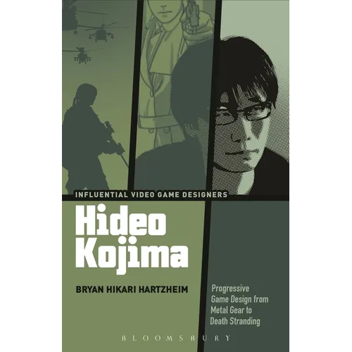 Hideo Kojima: Progressive Game Design from Metal Gear to Death Stranding