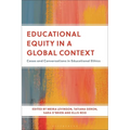 Educational Equity in a Global Context: Cases and Conversations in Educational Ethics