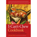 The I-Can't-Chew Cookbook: Delicious Soft Diet Recipes for People with Chewing, Swallowing, and Dry Mouth Disorders