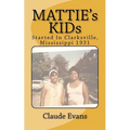 MATTIE's KIDs: Created In Clarkdale Mississippi 1931