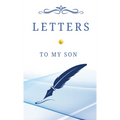 Letters To My Son