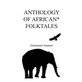 Anthology of African Folktales