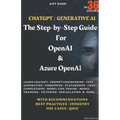Chatgpt Generative AI - The Step-By-Step Guide For OpenAI & Azure OpenAI In 36 Hrs.