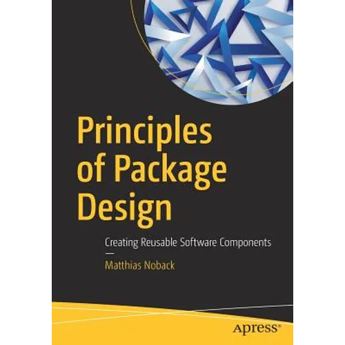 Principles of Package Design: Creating Reusable Software Components