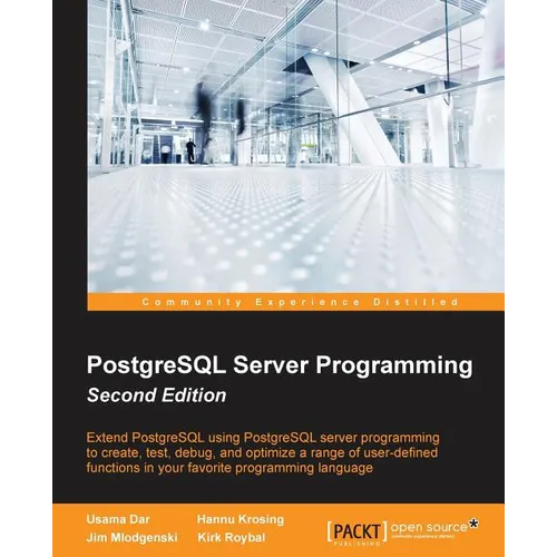 PostgreSQL Server Programming - Second Edition