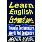 Learn English Exclamations: Popular Exclamatory Words And Sentences