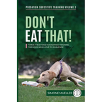 Don't Eat That: Force-Free Food Avoidance Training for Dogs who Love to Scavenge