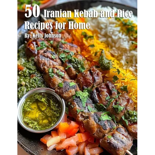 50 Iranian Kebab and Rice Recipes for Home