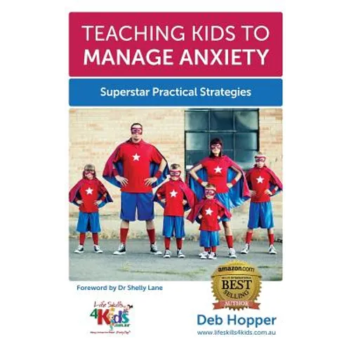 Teaching Kids to Manage Anxiety: Superstar Practical Strategies