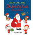 Angry Little Girls, The Spirit of Santa, A Book for Big Kids