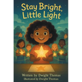 Stay Bright, Little Light: A Kid-Friendly Children's Book on Safety & Awareness