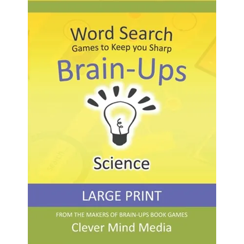Brain-Ups Large Print Word Search: Games to Keep You Sharp: Science