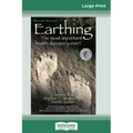 Earthing: The Most Important Health Discovery Ever! (2nd Edition) (16pt Large Print Edition)