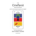 The CineTarot Deck & System: Go to the Movies & Master the Tarot