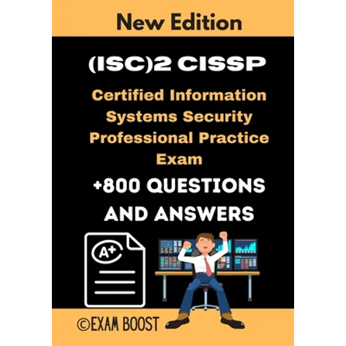 (ISC)2 CISSP Certified Information Systems Security Professional Practice Exam: Actual New Exams +800 Questions and Answers