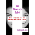 For Students' Sake!: Bold Solutions for the College Retention Crisis