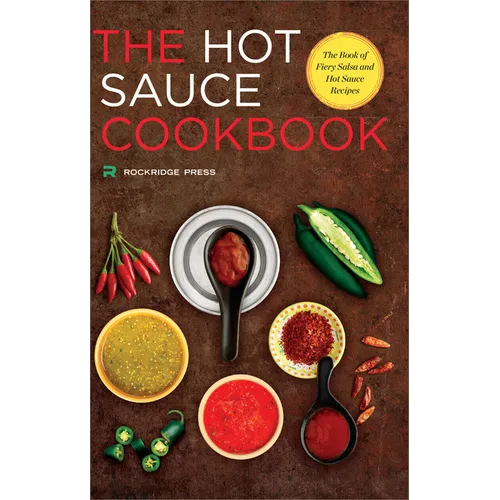 Hot Sauce Cookbook: The Book of Fiery Salsa and Hot Sauce Recipes