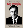 Reg Murphy: A Portrait of a Life Well Lived