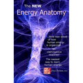The NEW Energy Anatomy: Nine new views of human energy That don't require any cl