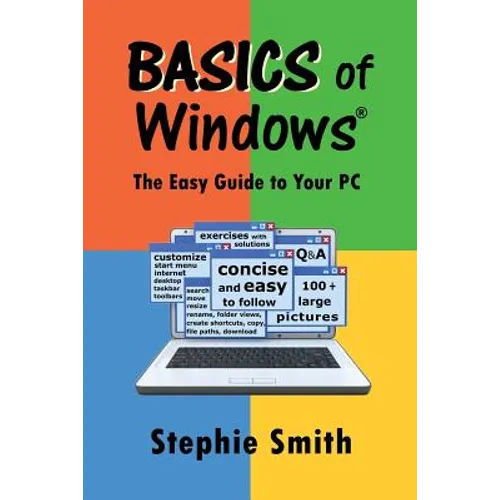 BASICS of Windows: The Easy Guide to Your PC